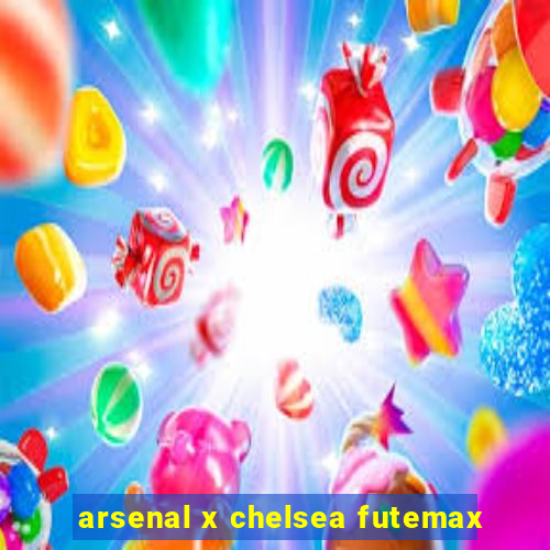 arsenal x chelsea futemax